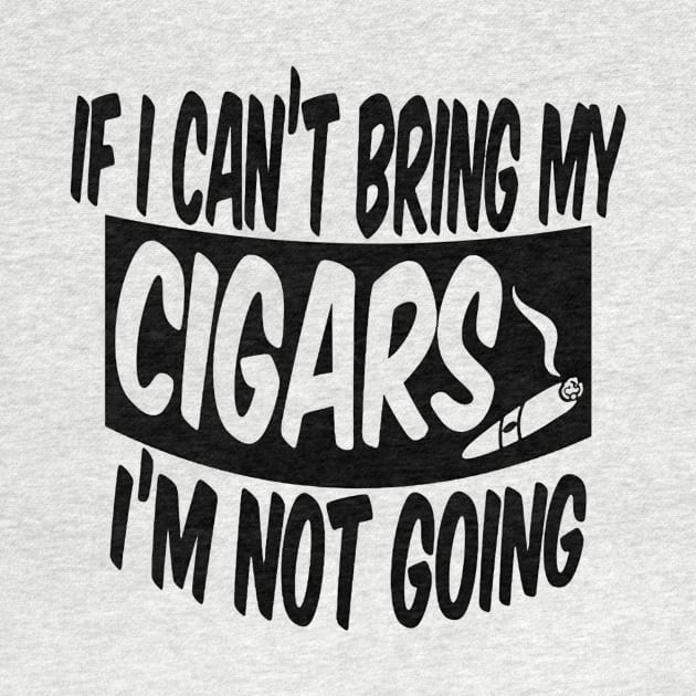 If I can't bring my cigars I'm not going by aslamartbokrit